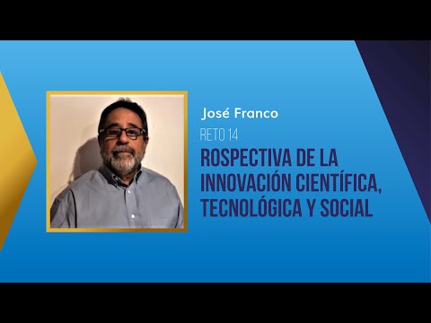 Futuros México hacia 2050 | Reto 14: Prospectiva de la innovación científica, tecnológica y social