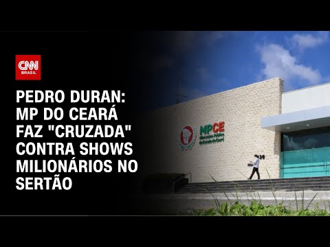 Pedro Duran: MP do Ceará faz cruzada contra shows milionários no sertão | CNN NOVO DIA