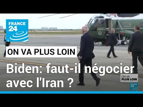 Biden: faut-il négocier avec l'Iran ? • FRANCE 24