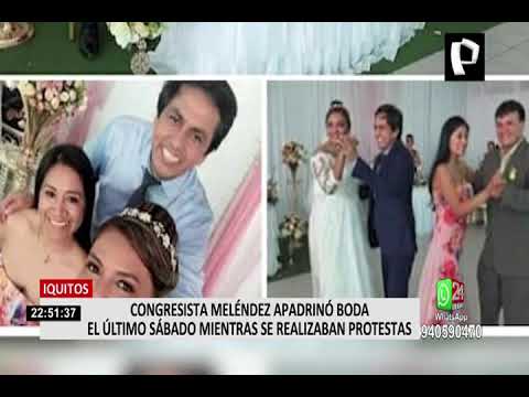 Iquitos: Congresista Meléndez apadrinó boda el último sábado mientras se realizaban protestas