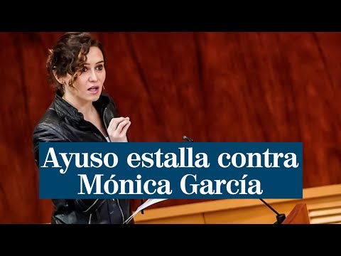 Ayuso estalla contra Mónica García: Debe dimitir por falsa
