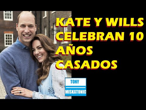 KATE MIDDLETON Y WILLIAM CELEBRAN DIEZ AÑOS DE MATRIMONIO. CUMPLEAÑOS INFANTA SOFÌA Y MAUDE ANGELICA