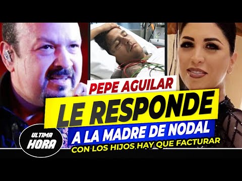 Pepe LE RESPONDE CON TODO a la madre de Nodal POR ACUSARLO de la hospitalización del Cantante