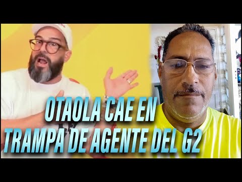 OTAOLA CAE EN LA TRAMPA DEL G2 Y COLABORA CON UN AGENTE EN CUBA?