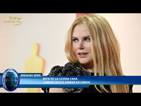 Esta es la lujosa casa  compró Nicole Kidman en Lisboa