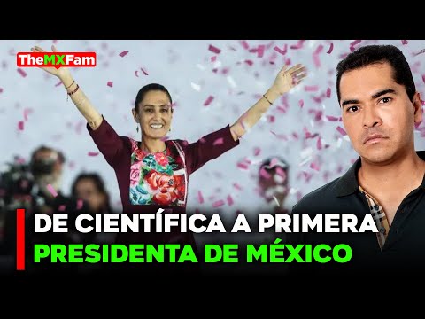 ¿QUIÉN ES CLAUDIA SHEINBAUM? NUEVA PRESIDENTA DE MÉXICO NOTICIAS TheMXFam