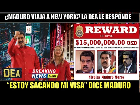 URGENTE! Dictador de VENEZUELA quiere ir a NY la DEA le CONTESTA