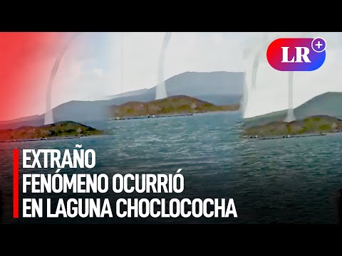 Registran extraño fenómeno natural en laguna Choclococha en Huancavelica | #LR