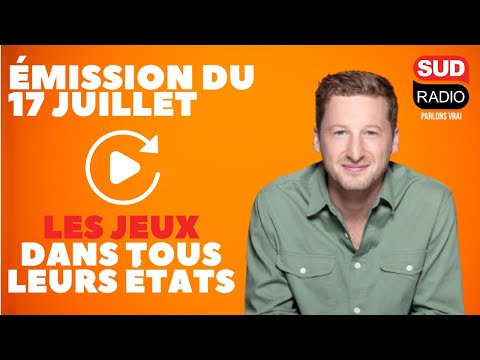 Les Jeux dans tous leurs états - Émission du 17 juillet