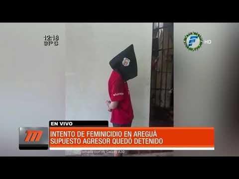 Detienen a sospechoso de intento de feminicidio en Areguá