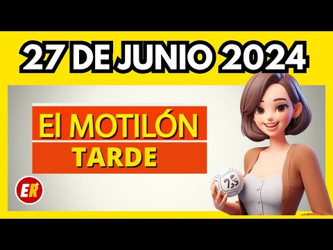MOTILON TARDE HOY Resultado del Jueves 27 DE JUNIO del 2024