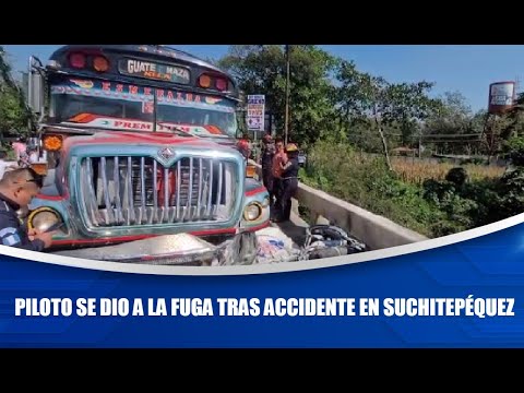 Piloto se dio a la fuga tras accidente en Suchitepéquez