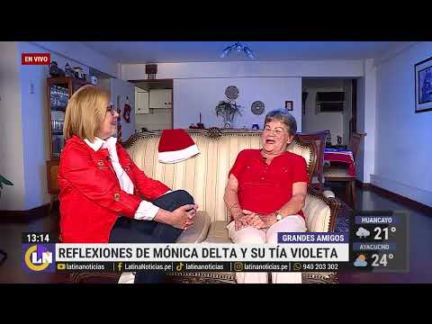 Mónica Delta y su tía Violeta reflexionan en la campaña #GrandesAmigos de Latina