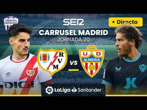 ? RAYO VALLECANO vs UD ALMERÍA | EN DIRECTO 'CARRUSEL MADRID' #LaLiga Jornada 20