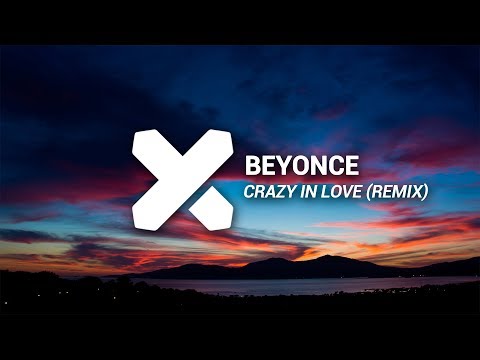 Beyonce - Crazy In Love (William Matthew Remix)