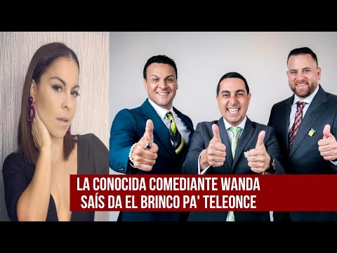 LA COMEDIANTE WANDA SAÍS DA EL BRINCO DE WAPA TV A TELEONCE