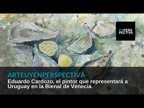 #ArteUyEnPerspectiva Eduardo Cardozo: Siento que todo el tiempo estoy aprendiendo