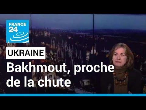 Guerre en Ukraine : quelles conséquences aurait la chute de Bakhmout ? • FRANCE 24