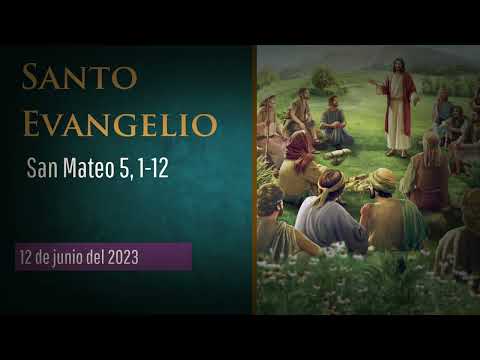 Evangelio del 12 de junio del 2023 según san Mateo 5, 1-12