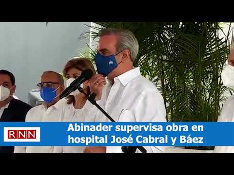 Abinader supervisa obra en hospital José Cabral y Báez