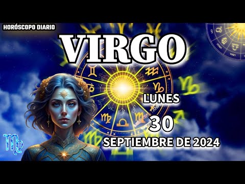 Horóscopo Diario ?? Virgo ?? 30 De Septiembre De 2024  horóscopo