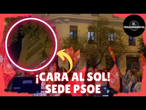 PONEN EL CARA EL SOL A LOS MANIFESTANTES DEL PSOE EN FERRAZ