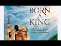 Born a king