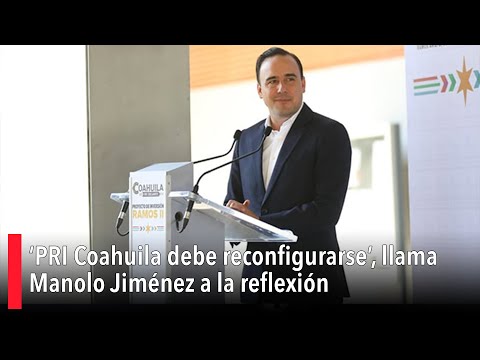 #LaResistencia: ‘PRI #Coahuila debe reconfigurarse’, llama Manolo Jiménez a la reflexión