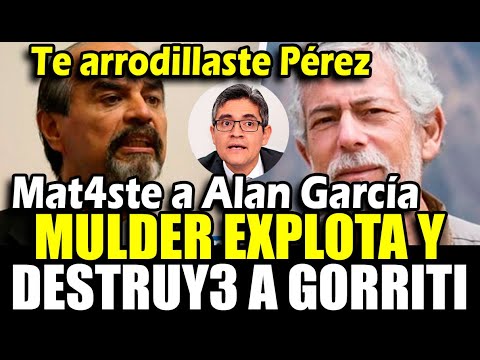 Mauricio Mulder explota contra gorriti y Domingo Pérez por aliarse para hundir a Alan García