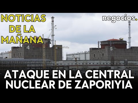 NOTICIAS DE LA MAÑANA | Ataque en la central nuclear de Zaporiyia; Irán avisa a EEUU; la inflación