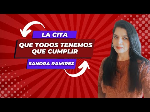 La Cita Que Todos Tenemos Que Cumplir - Sandra Ramírez- Jueves 24 De Agosto 2023