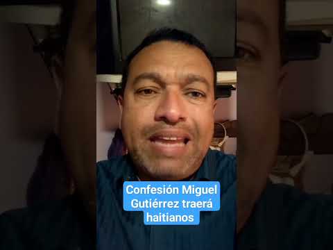 Confesión diputado MIGUEL GUTIERREZ por llevar sustancias... Traerán MAS HAITIANOS en ERREDE.