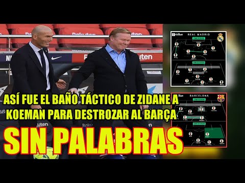 SIN PALABRAS | ASÍ FUE EL BAÑO TÁCTICO DE ZIDANE A KOEMAN | FC BARCELONA 1-3 REAL MADRID