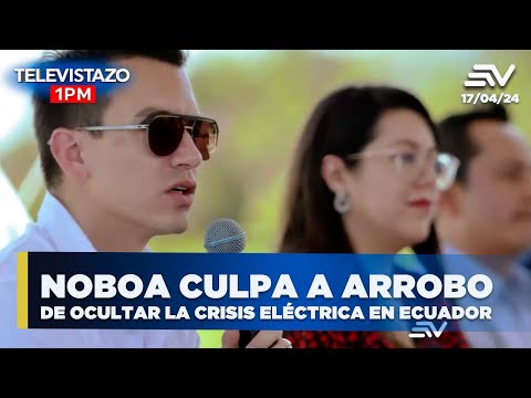 Noboa culpa a exministra Arrobo de ocultar la crisis ele?ctrica en Ecuador | Televistazo | Ecuavisa