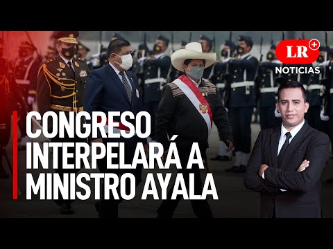 Congreso interpelará a Ayala tras denuncia del ex comandante general del Ejército | LR+ Noticias