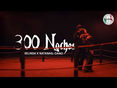 Belinda & Natanael Cano - 300 Noches [ Letra / Lyric ]