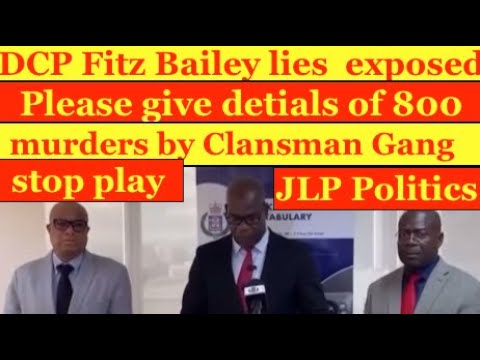 DCP Fiz Bailey lies exposed, please  give evidence of Clansman murder over 800 in details. politics