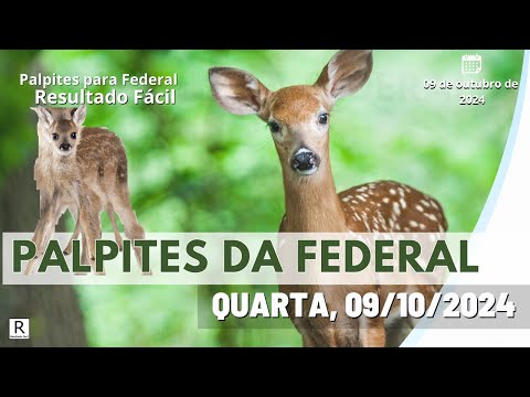 Palpite Federal Jogo do Bicho do dia 09/10/2024 - Resultado Fácil