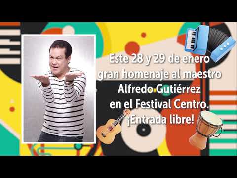 Este 29 de enero te invitamos al homenaje a Alfredo Gutiérrez en el Festival Centro ¡Entrada libre!