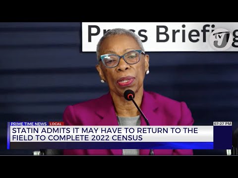 STATIN Admits it may have to Return to the Field to Complete 2022 Census | TVJ News