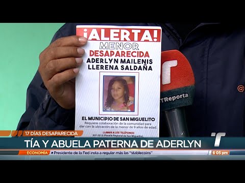 Han transcurrido 17 días desde la desaparición de la niña Aderlyn