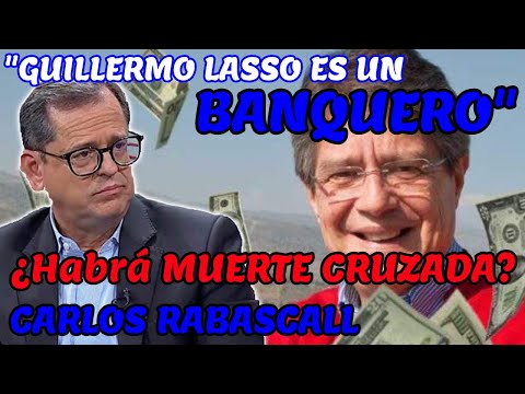 Carlos Rabascall: Guillermo Lasso es un Banquero, habrá mUert3 cruzadaa