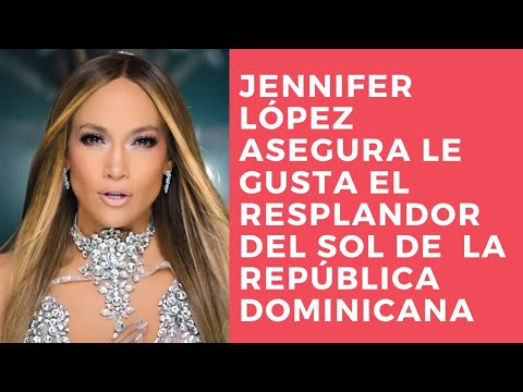 Jennifer López, encantada con el sol resplandeciente de República Dominicana