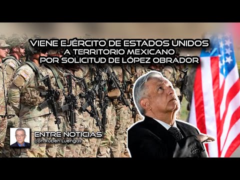 Viene Ejército de Estados Unidos a territorio mexicano por solicitud de López Obrador |  | #ENVIVO