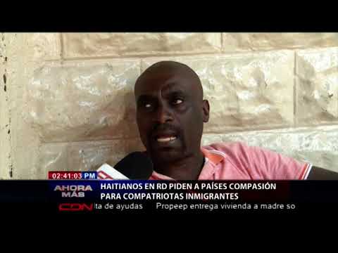 Haitianos en RD piden países compasión para compatriotas inmigrantes