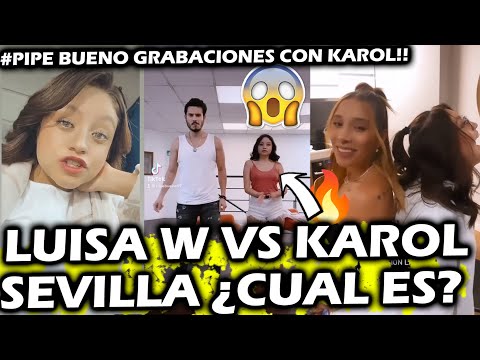 Pipe ?Bueno ¿KAROL SEVILLA ?? LUISA W QUIEN ES MAS ALTA DOS MUJERES?? HERMOSAS pero LU es la MEJOR?