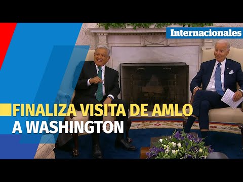 López Obrador culmina visita a Washington  ¿Qué se acordó?