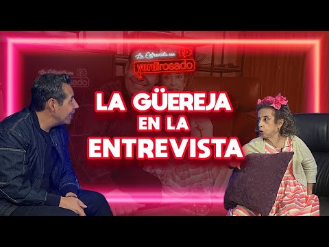 LA GÜEREJA en LA ENTREVISTA | María Elena Saldaña | La entrevista con Yordi Rosado