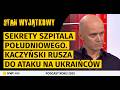 Sekrety Szpitala Poіudniowego. Kaczyсski rusza do ataku na Ukraiсcуw. Hoіownia chce odzyskaж partiк