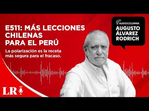 E511: Más lecciones chilenas para el Perú, por Augusto Álvarez Rodrich